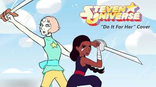 [Do It For Her] - Steven Universe Cover