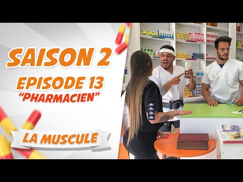 LA MUSCULE - PHARMACIEN - Ep13 S2