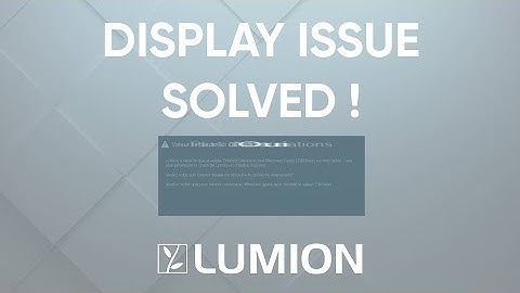 LUMION 12 - DISPLAY ISSUE SOLVED !