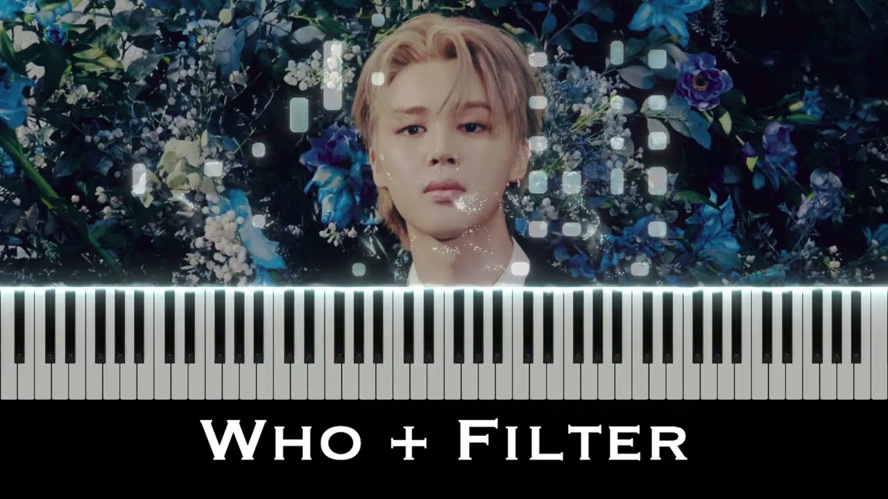 Who + Filter - 지민 (Jimin) - Piano Cover