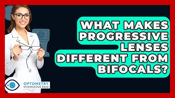 What Makes Progressive Lenses Different From Bifocals? - Optometry Knowledge Base