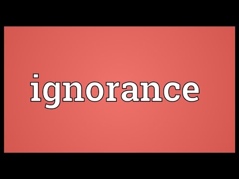 Ignorance Meaning