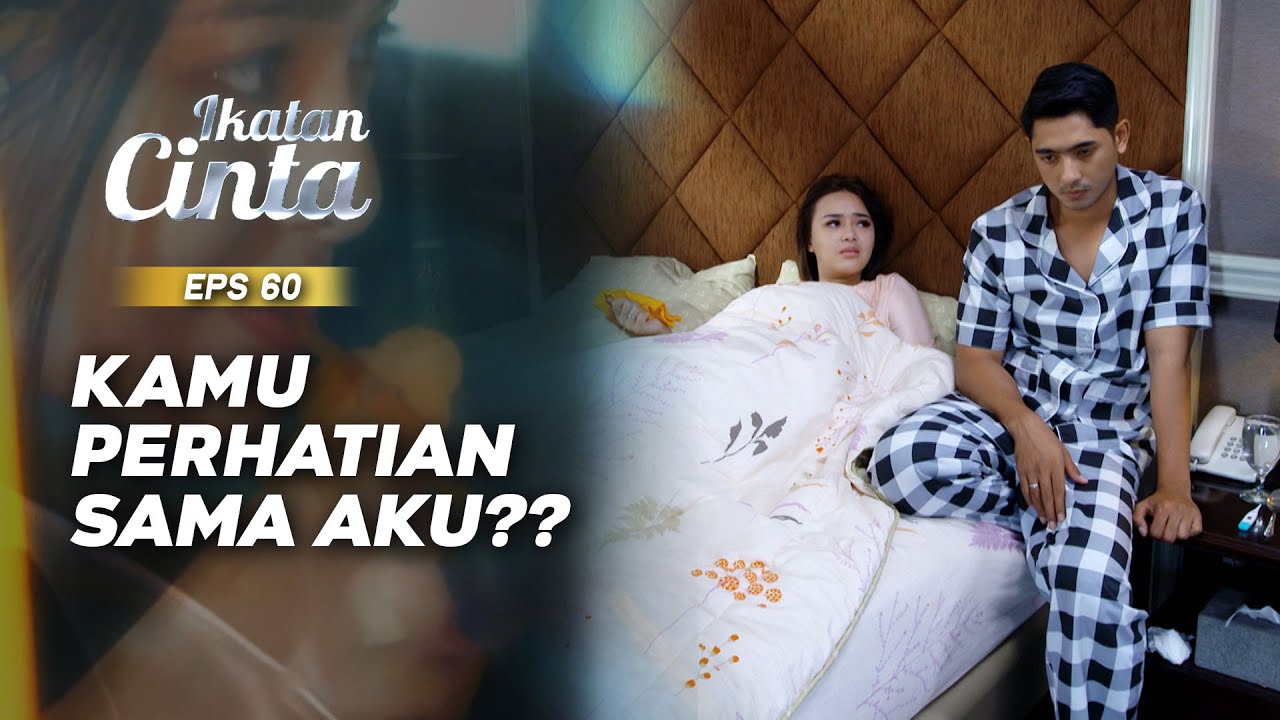Perhatian Banget! Mas AL Mengurus Andin Yang Sedang Sakit | IKATAN CINTA | EPS.60 (3/3)