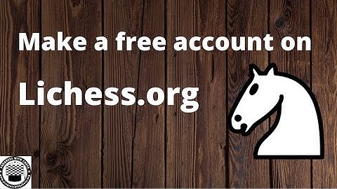 How to create a free account on Lichess.org