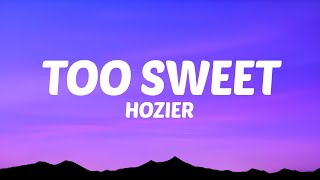 Hozier  Too Sweet (Lyrics)