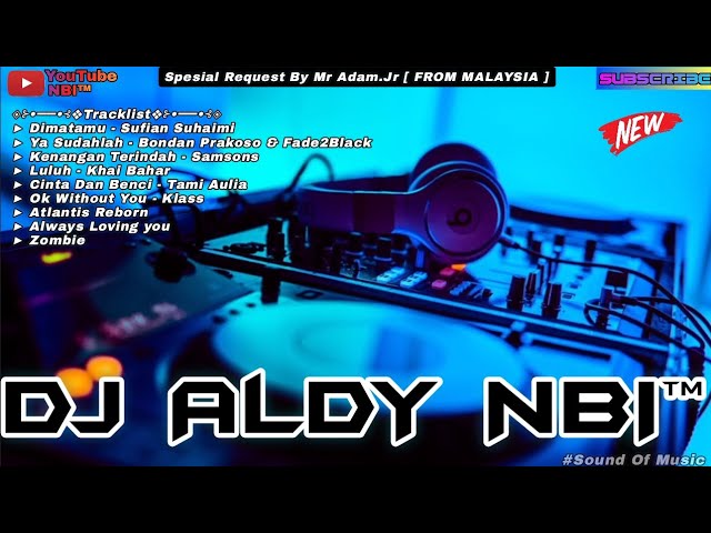 DI MATAMU X YA SUDAHLAH NEW FUNKOT 2024 LEGEND OF PLANET - DJ ALDY NBI™ BATAM ISLAND (Req Adam.Jr) class=