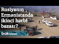 Rusiyanın Ermənistanda daha bir hərbi baza yerləşdirməsi təklif edilir