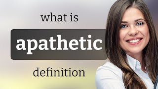 Apathetic — what is APATHETIC meaning