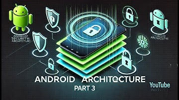 Android Security Architecture - Part 3