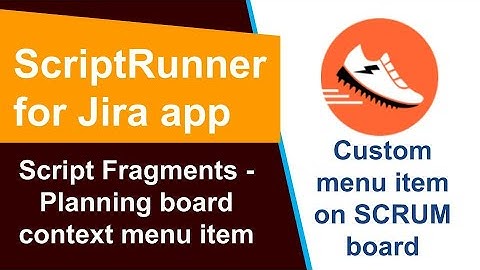 ScriptRunner - Add custom menu item on SCRUM board using Script Fragments