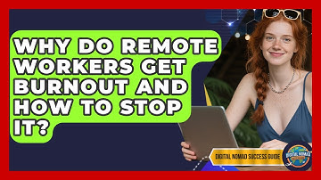 Why Do Remote Workers Get Burnout And How To Stop It? - Digital Nomad Success Guide