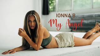IONNA B - My angel 2026 [Lyrics] #acousticpop #afropop #raggae #pop