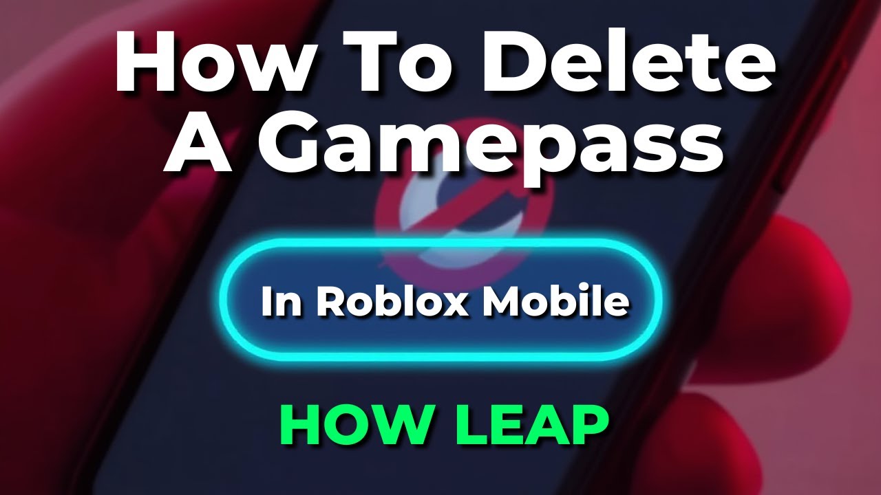 How To Delete A Gamepass In Roblox Mobile