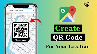 How To Create QR Code For Location in Google Maps | Make QR Code For Any Location
