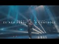 Samuel Messias | Eu Não Perdi o Controle | Com Letra