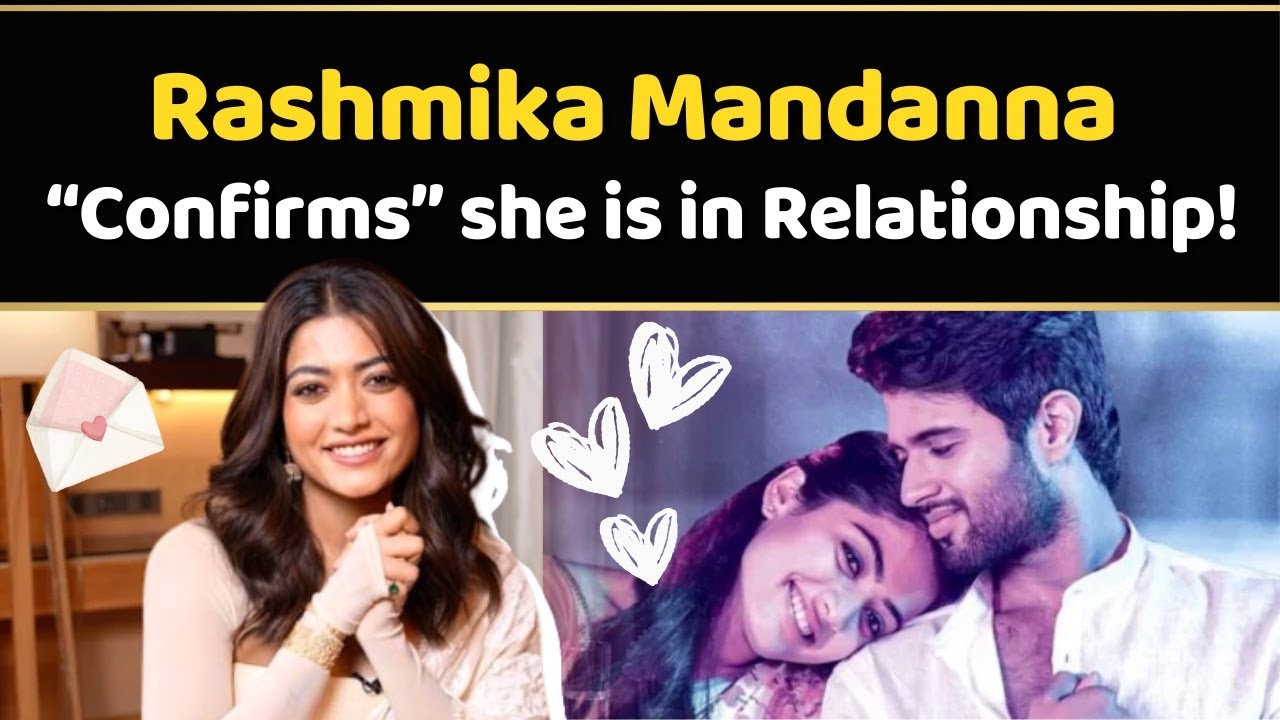 Rashmika CONFIRMS she's in a relationship but keeps partner's identity under WRAPS| Bollywood News