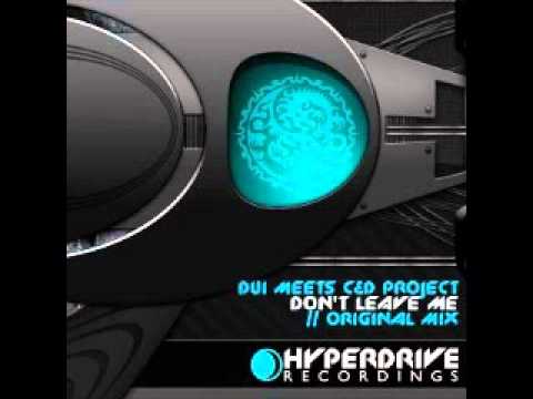 Watch DUi Meets C&D Project - Don't Leave Me (Original Mix) on YouTube