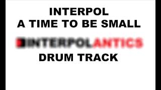 Interpol A Time To Be Small | Drum Track |