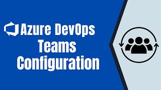 Azure DevOps | Azure DevOps Process & Teams Configuration |Beginners Guide to Azure DevOps