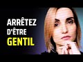 Arrêtez D être Trop Gentil Et Imposez Vous Faites Vous Respecter