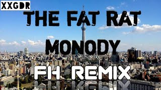 MONODY - THE FAT RAT ( FH Remix)