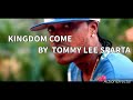 KINGDOM COME BY TOMMY LEE LYRICS