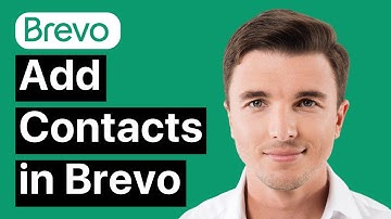 Contacten toevoegen in Brevo (eenvoudige tutorial)
