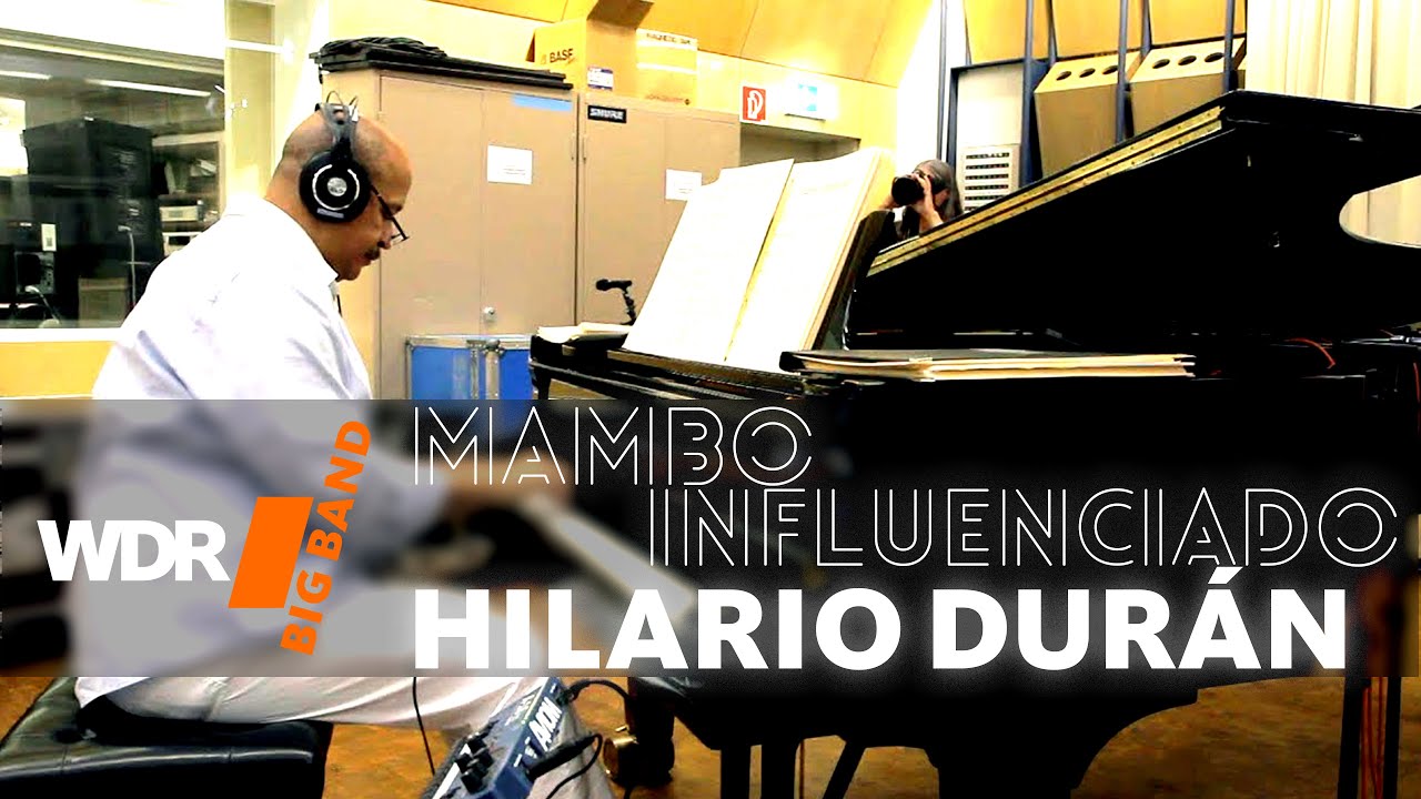 Hilario Durán feat. by WDR BIG BAND -  Opening 2 / Mambo Influenciado