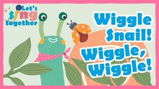 Wiggle Snail! Wiggle, Wiggle! 🐌 The Tiny Snail Song 🌿 Garden Adventure | Kids Songs