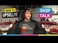 How to UPSELL! Shop Talk Live, Screen Printing Decorative Business Talk.