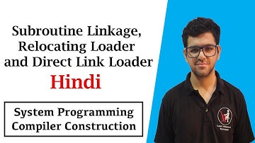Subroutine Linkage, Relocating Loader and Direct Link Loader | SPCC in Hindi