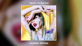 HyunA - I’m Not Cool (Slowed + Reverb) Resimi