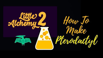 Little Alchemy 2-How To Make Pterodactyl Cheats & Hints