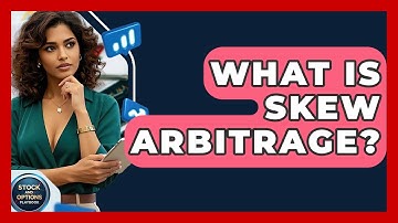 What Is Skew Arbitrage? - Stock and Options Playbook