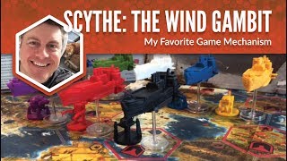 Scythe The Wind Gambit: My Favorite Game Mechanism