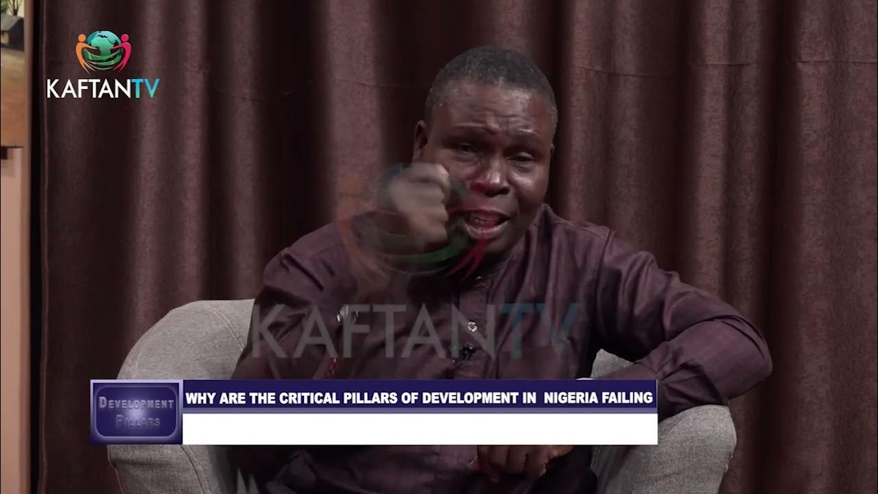 Why Are The Critical PIllars Of Development In NIgeria Failing | DEVELOPMENT PILLARS