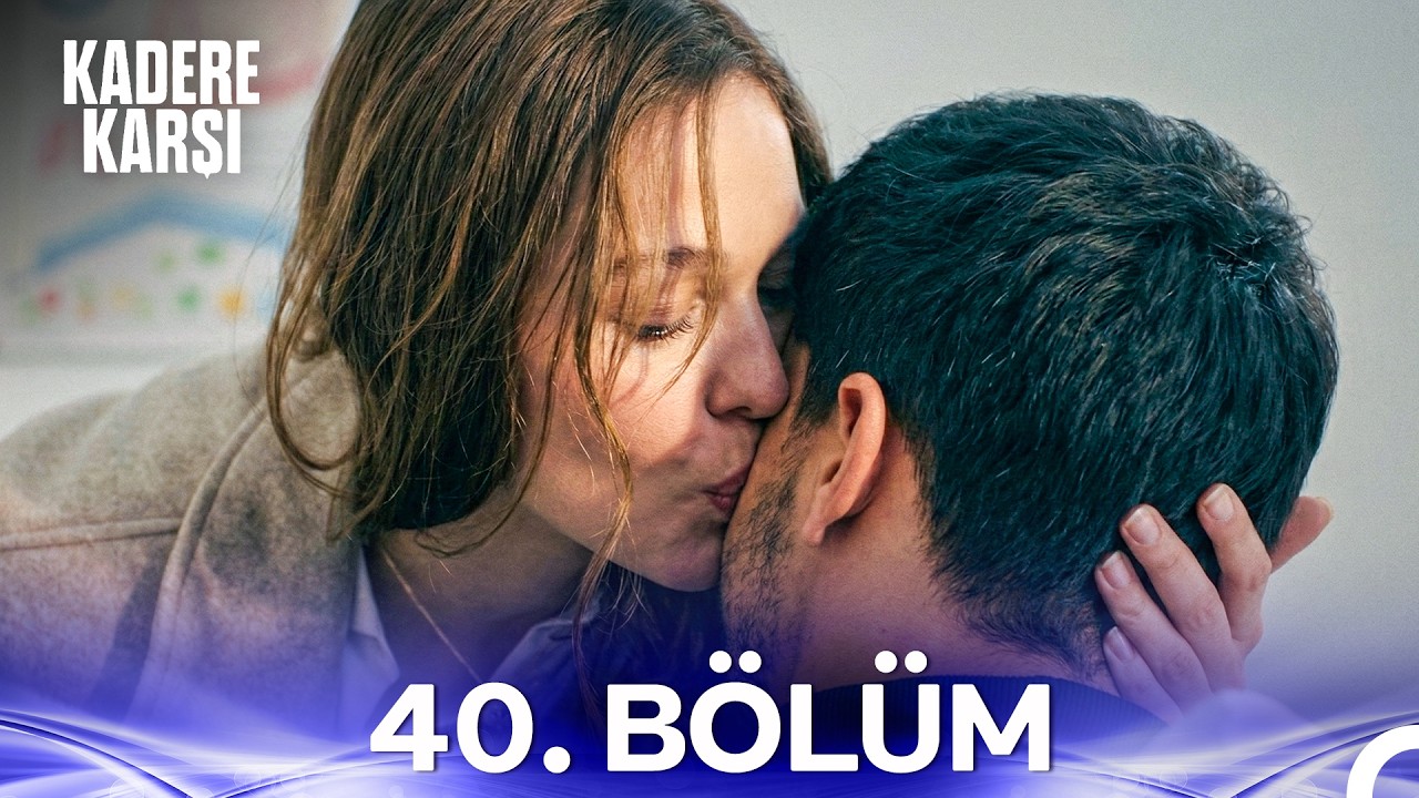 Kadere Karşı 40. Bölüm