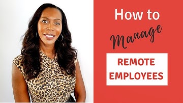 HOW TO MANAGE REMOTE EMPLOYEES - Motivate and Engage Remote Workers!