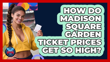 How Do Madison Square Garden Ticket Prices Get So High? - Where the Fans Roar