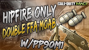 MW3: *HIP-FIRE* ONLY DOUBLE FFA MOAB w/ PP90M1 ( NO ADS MOAB )
