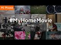#MyHomeMovie Recap | Mi 10 Series