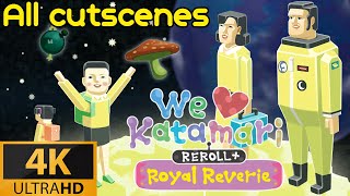 We ❤ Katamari Reroll+ Royal Reverie - All cutscenes 4K 60fps