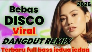 Download Lagu BEBAS DISCO DANGDUT VIRAL 2025 / TERBARU REMIX FULL BASS  MP3