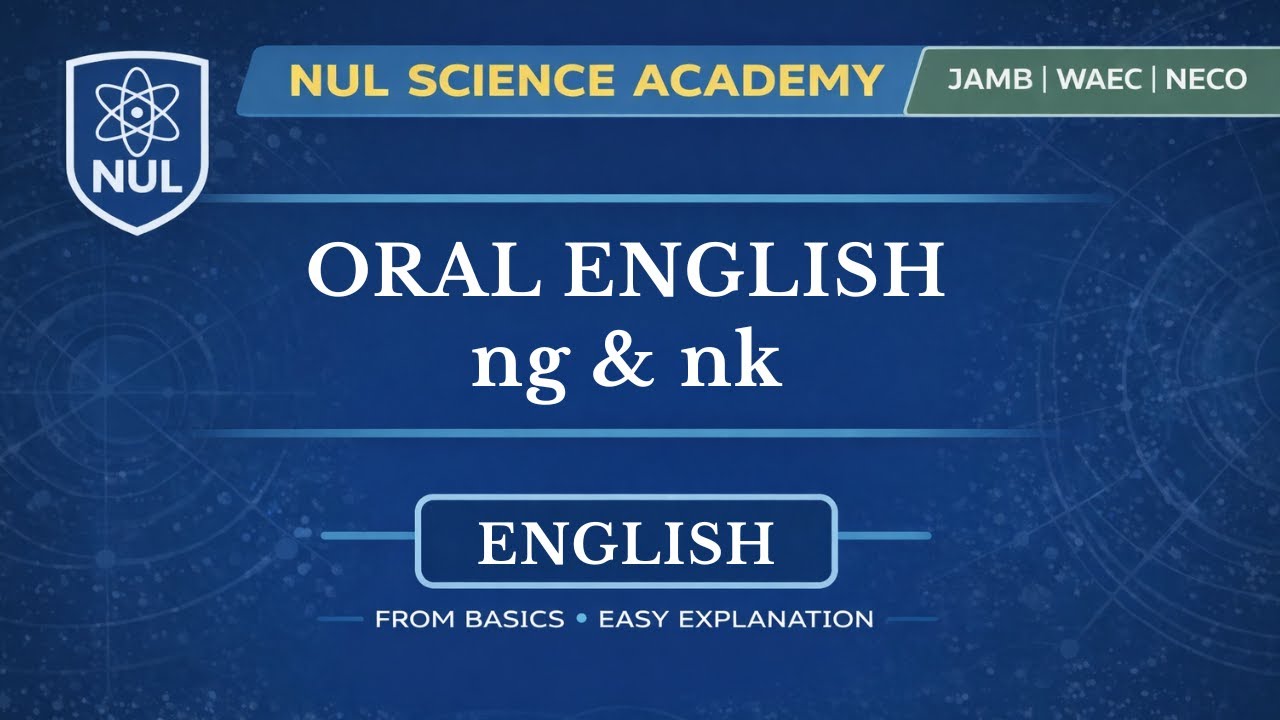 Oral English: NG & NK Sound Patterns | JAMB, WAEC & NECO Pronunciation Guide