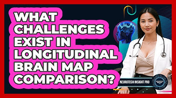What Challenges Exist In Longitudinal Brain Map Comparison? - Neurotech Insight Pro