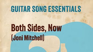Video thumbnail of "Both Sides, Now (Joni Mitchell)—Guitar Song Essentials"