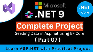 ASP.NET Core Complete Project | Seeding Data in Asp.net using EF Core | (Part 07)