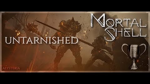 Mortal Shell - Untarnished Trophy Guide
