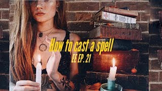 All about casting spells || Enchanted Endeavours Ep. 21
