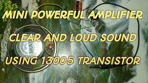 HOW TO MAKE SIMPLE AUDIO  AMPLIFIER USING 13005 TRANSISTOR